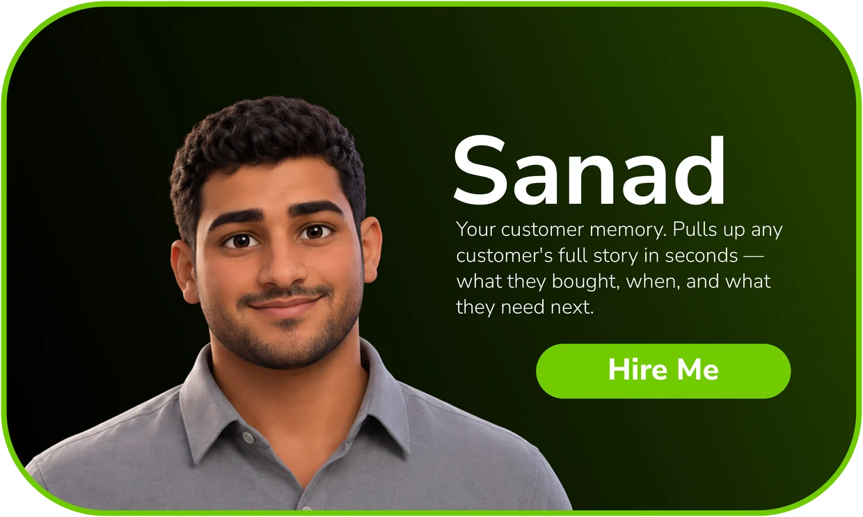 Sanad — Your customer memory. Pulls up any customer's full story in seconds — what they bought, when, and what they need next.